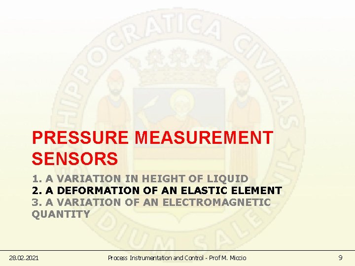 PRESSURE MEASUREMENT SENSORS 1. A VARIATION IN HEIGHT OF LIQUID 2. A DEFORMATION OF