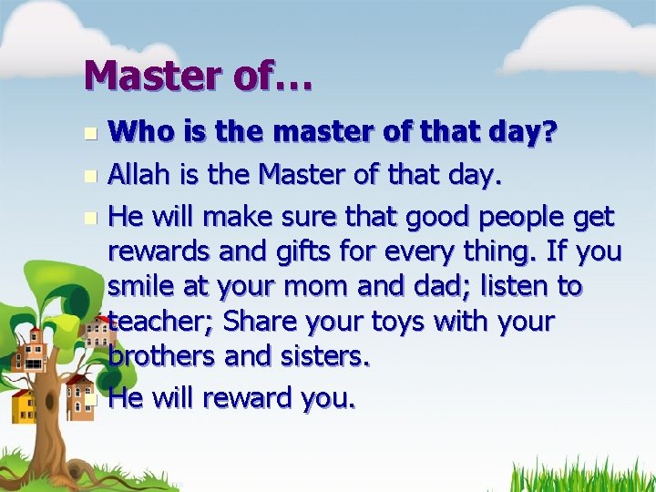 Master of… Who is the master of that day? n Allah is the Master