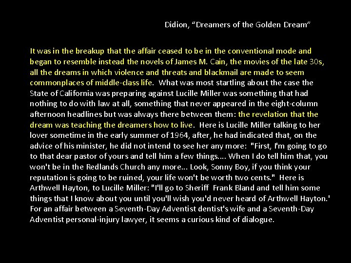 Didion, “Dreamers of the Golden Dream” It was in the breakup that the affair