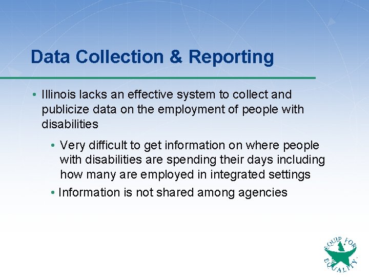 Data Collection & Reporting • Illinois lacks an effective system to collect and publicize