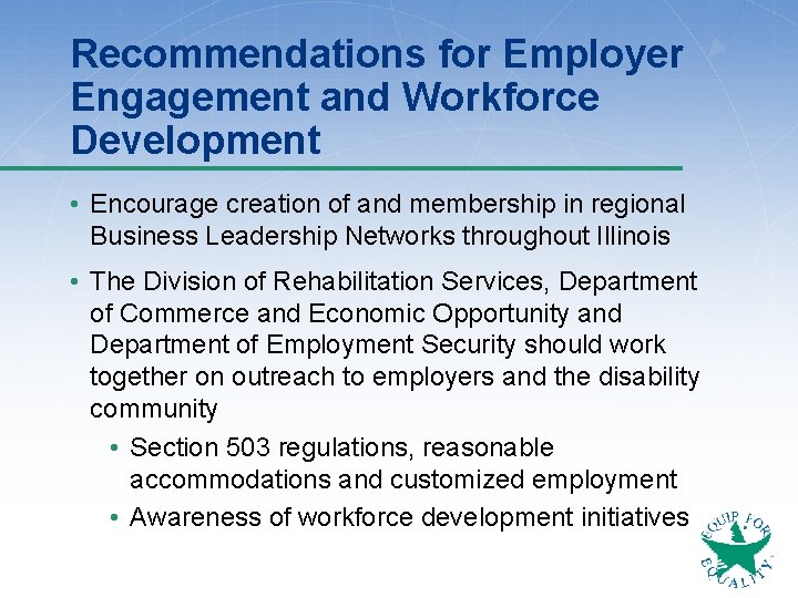 Recommendations for Employer Engagement and Workforce Development • Encourage creation of and membership in