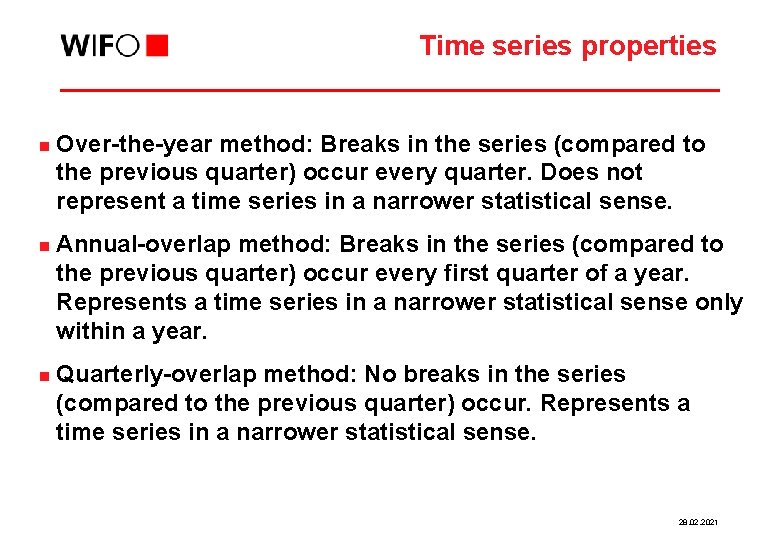 Time series properties n n n Over-the-year method: Breaks in the series (compared to