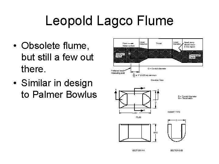 Leopold Lagco Flume • Obsolete flume, but still a few out there. • Similar Leopold Lagco Flume • Obsolete flume, but still a few out there. • Similar