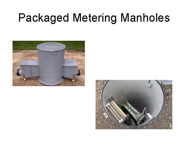 Packaged Metering Manholes Packaged Metering Manholes