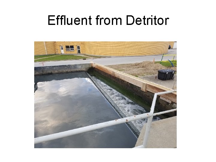 Effluent from Detritor Effluent from Detritor