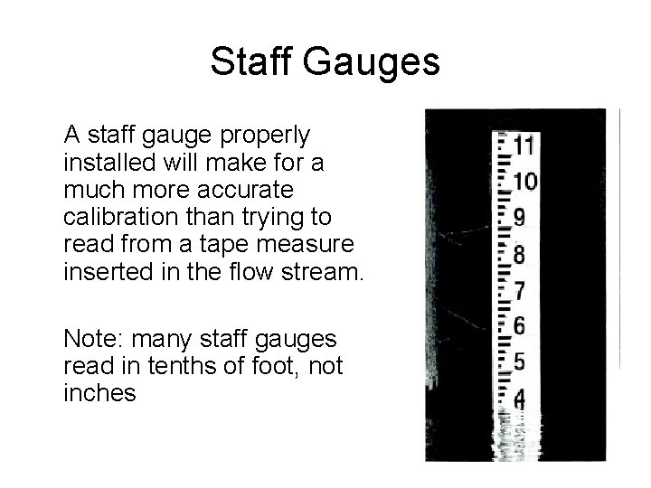 Staff Gauges A staff gauge properly installed will make for a much more accurate Staff Gauges A staff gauge properly installed will make for a much more accurate