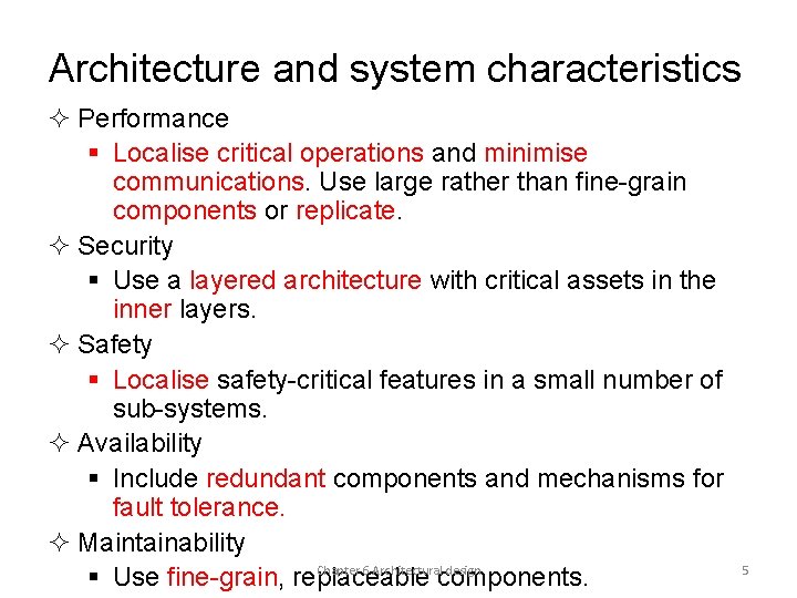 Architecture and system characteristics ² Performance § Localise critical operations and minimise communications. Use Architecture and system characteristics ² Performance § Localise critical operations and minimise communications. Use
