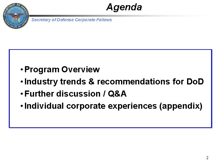 Agenda Secretary of Defense Corporate Fellows • Program Overview • Industry trends & recommendations