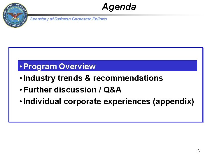 Agenda Secretary of Defense Corporate Fellows • Program Overview • Industry trends & recommendations