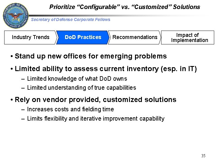 Prioritize “Configurable” vs. “Customized” Solutions Secretary of Defense Corporate Fellows Industry Trends Do. D