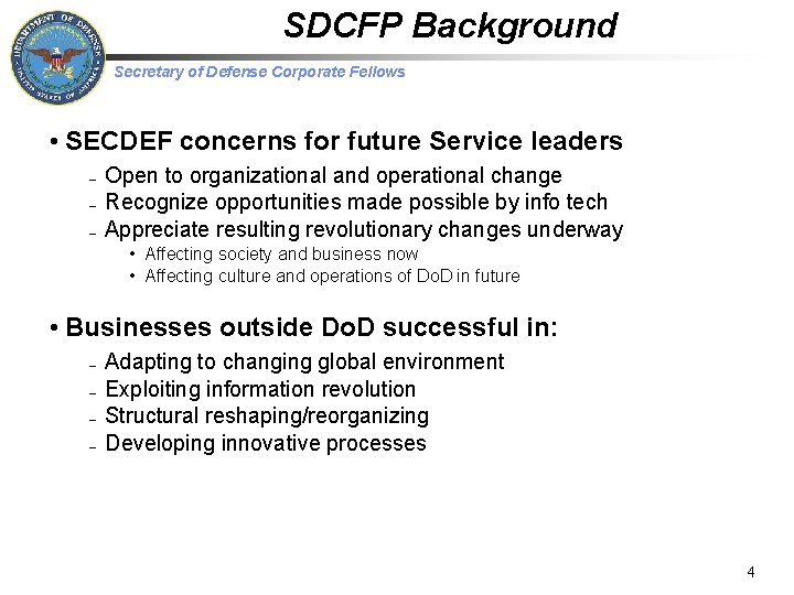 SDCFP Background Secretary of Defense Corporate Fellows • SECDEF concerns for future Service leaders