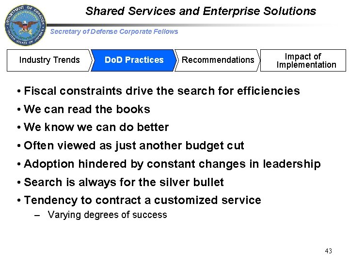 Shared Services and Enterprise Solutions Secretary of Defense Corporate Fellows Industry Trends Do. D