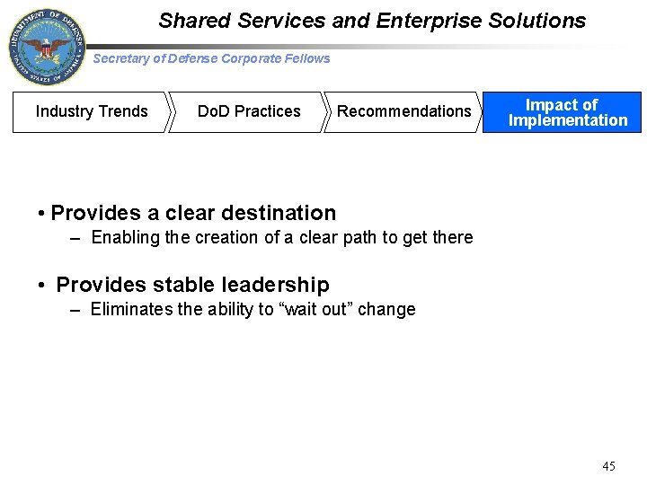 Shared Services and Enterprise Solutions Secretary of Defense Corporate Fellows Industry Trends Do. D