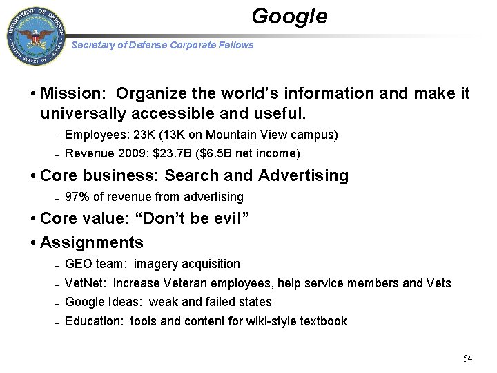 Google Secretary of Defense Corporate Fellows • Mission: Organize the world’s information and make