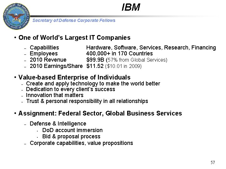 IBM Secretary of Defense Corporate Fellows • One of World’s Largest IT Companies –