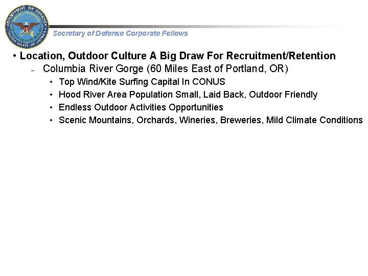  Secretary of Defense Corporate Fellows • Location, Outdoor Culture A Big Draw For