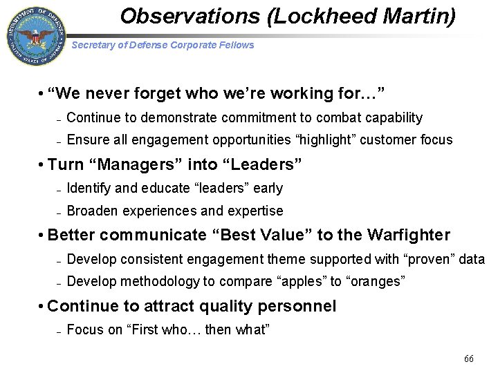 Observations (Lockheed Martin) Secretary of Defense Corporate Fellows • “We never forget who we’re