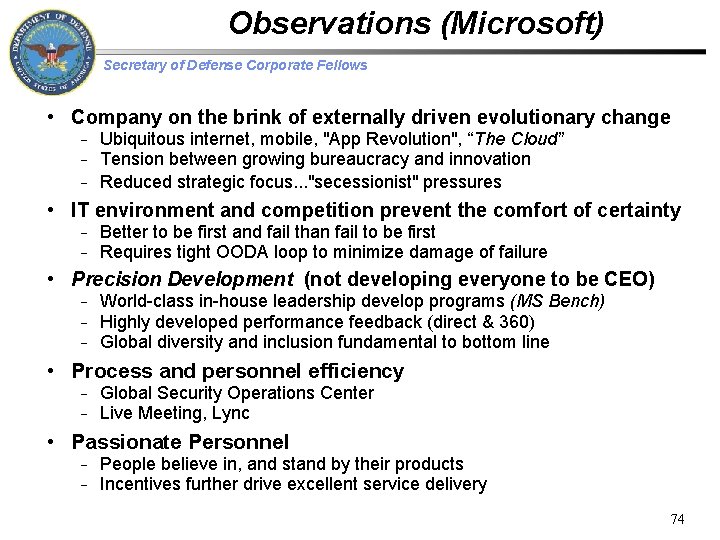 Observations (Microsoft) Secretary of Defense Corporate Fellows • Company on the brink of externally