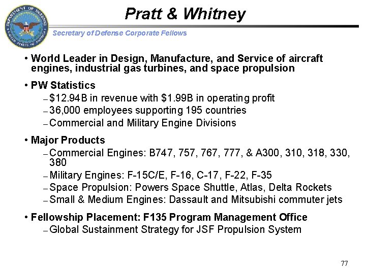 Pratt & Whitney Secretary of Defense Corporate Fellows • World Leader in Design, Manufacture,