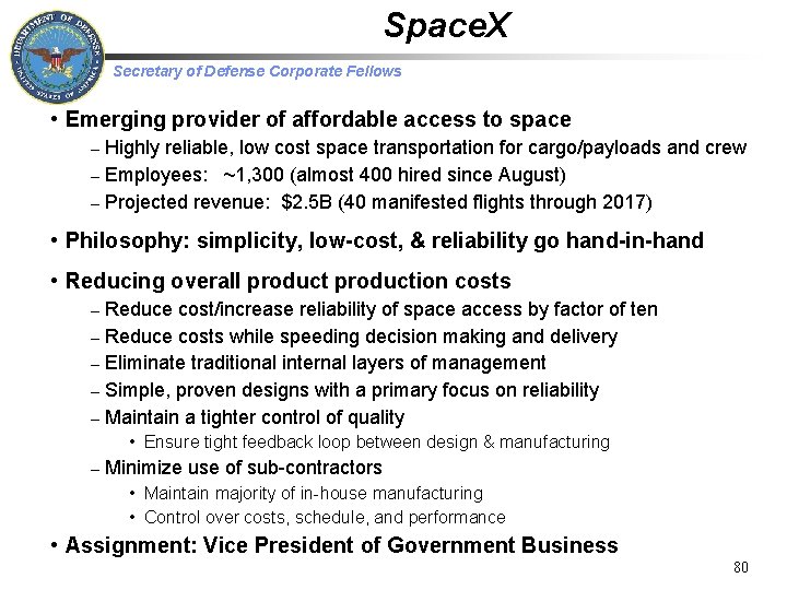 Space. X Secretary of Defense Corporate Fellows • Emerging provider of affordable access to