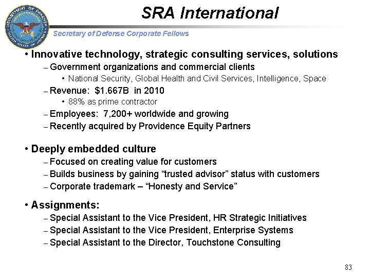 SRA International Secretary of Defense Corporate Fellows • Innovative technology, strategic consulting services, solutions