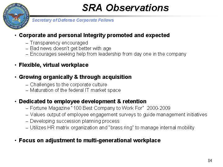 SRA Observations Secretary of Defense Corporate Fellows • Corporate and personal Integrity promoted and