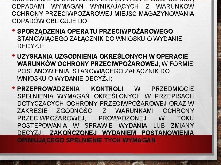 OKREŚLENIE W DECYZJACH ZWIĄZANYCH Z GOSPODARKĄ ODPADAMI WYMAGAŃ WYNIKAJĄCYCH Z WARUNKÓW OCHRONY PRZECIWPOŻAROWEJ MIEJSC