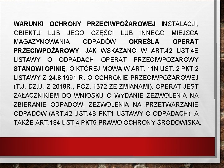 WARUNKI OCHRONY PRZECIWPOŻAROWEJ INSTALACJI, OBIEKTU LUB JEGO CZĘŚCI LUB INNEGO MIEJSCA MAGAZYNOWANIA ODPADÓW OKREŚLA