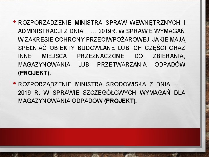  • ROZPORZĄDZENIE MINISTRA SPRAW WEWNĘTRZNYCH I ADMINISTRACJI Z DNIA …… 2019 R. W