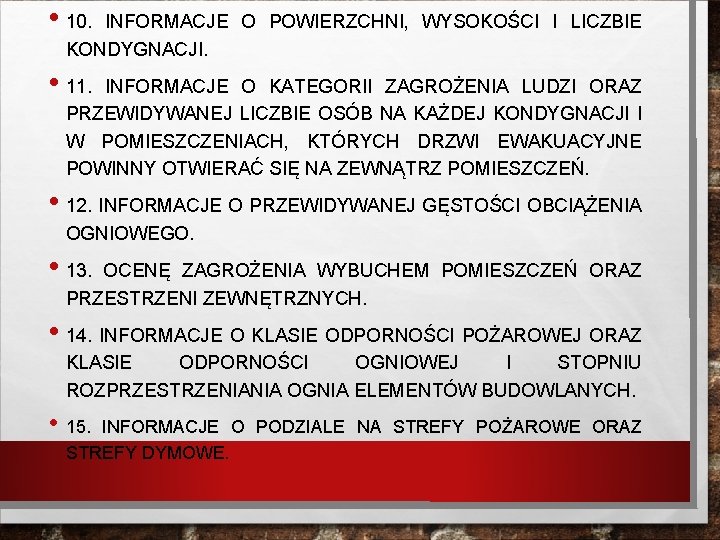  • 10. INFORMACJE O POWIERZCHNI, WYSOKOŚCI I LICZBIE KONDYGNACJI. • 11. INFORMACJE O