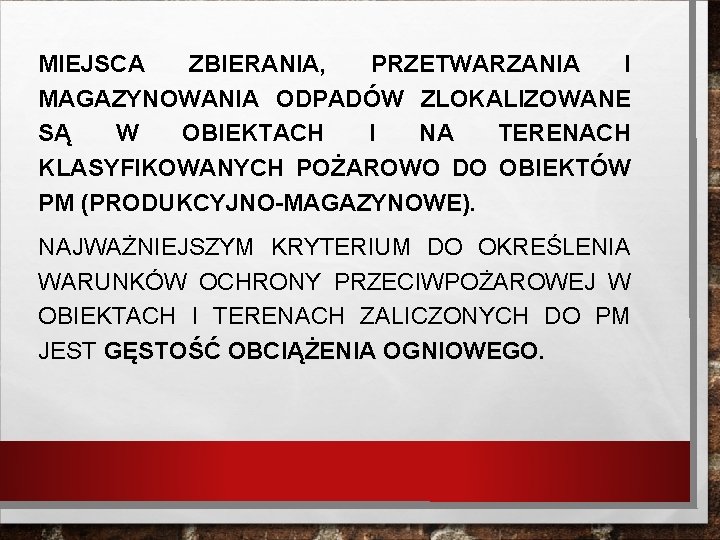 MIEJSCA ZBIERANIA, PRZETWARZANIA I MAGAZYNOWANIA ODPADÓW ZLOKALIZOWANE SĄ W OBIEKTACH I NA TERENACH KLASYFIKOWANYCH