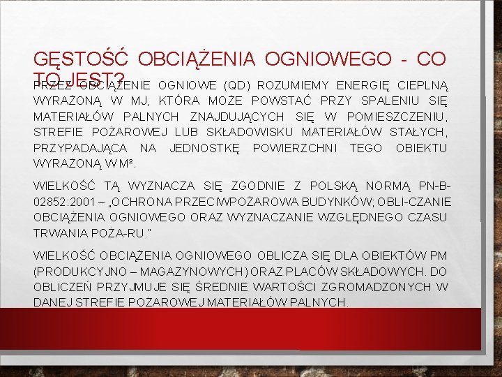 GĘSTOŚĆ OBCIĄŻENIA OGNIOWEGO CO TO JEST? PRZEZ OBCIĄŻENIE OGNIOWE (QD) ROZUMIEMY ENERGIĘ CIEPLNĄ WYRAŻONĄ