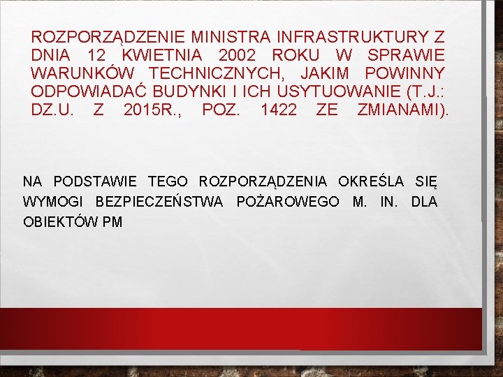 ROZPORZĄDZENIE MINISTRA INFRASTRUKTURY Z DNIA 12 KWIETNIA 2002 ROKU W SPRAWIE WARUNKÓW TECHNICZNYCH, JAKIM