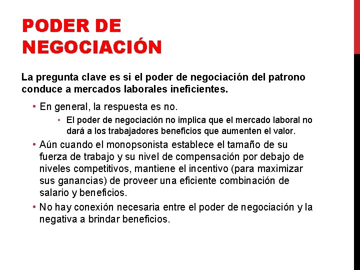 PODER DE NEGOCIACIÓN La pregunta clave es si el poder de negociación del patrono