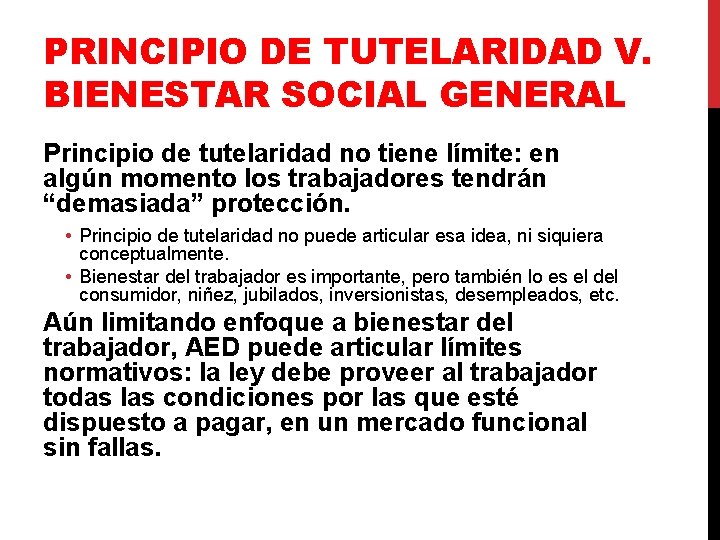 PRINCIPIO DE TUTELARIDAD V. BIENESTAR SOCIAL GENERAL Principio de tutelaridad no tiene límite: en