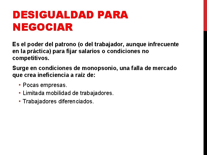 DESIGUALDAD PARA NEGOCIAR Es el poder del patrono (o del trabajador, aunque infrecuente en