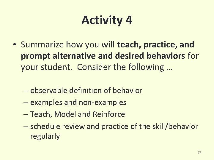 Activity 4 • Summarize how you will teach, practice, and prompt alternative and desired