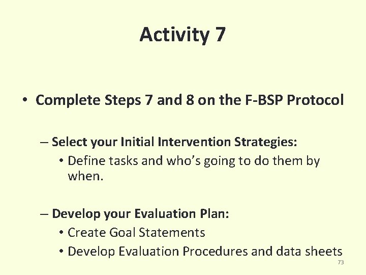 Activity 7 • Complete Steps 7 and 8 on the F-BSP Protocol – Select