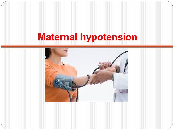 Maternal hypotension 11 