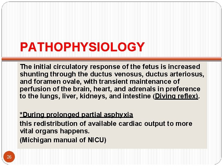 PATHOPHYSIOLOGY The initial circulatory response of the fetus is increased shunting through the ductus