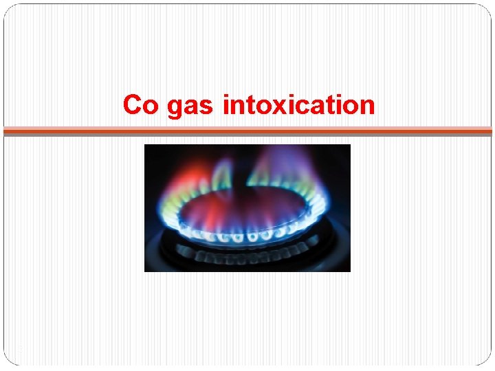 Co gas intoxication 3 
