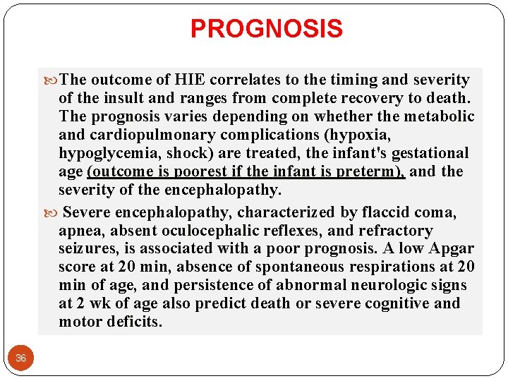 PROGNOSIS The outcome of HIE correlates to the timing and severity of the insult