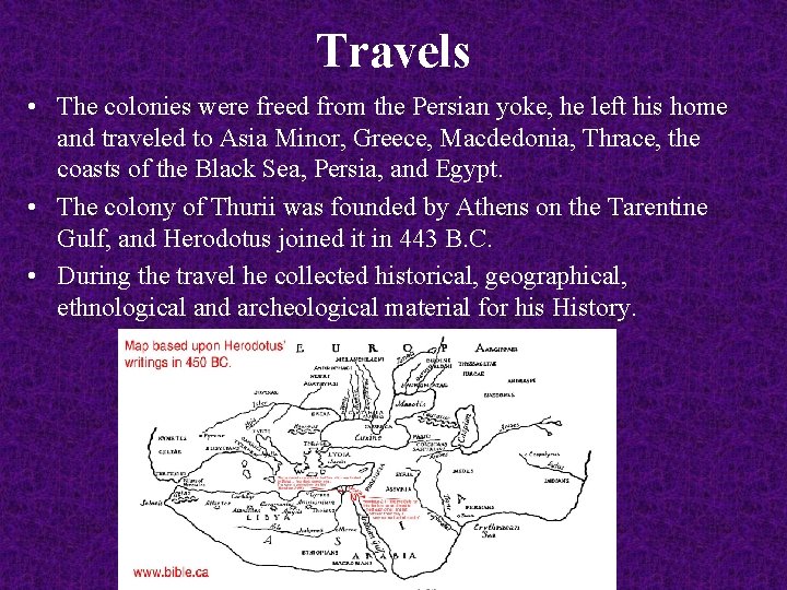Travels • The colonies were freed from the Persian yoke, he left his home