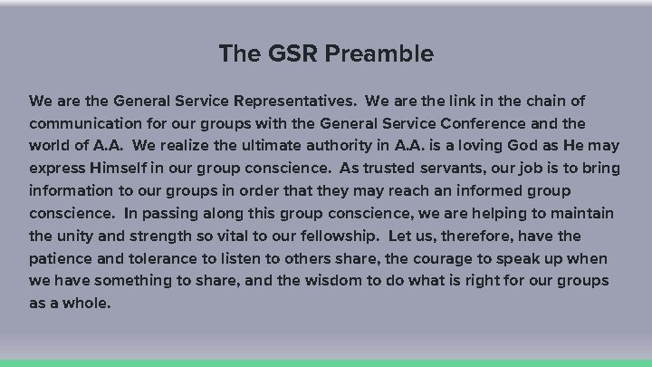 The GSR Preamble We are the General Service Representatives. We are the link in