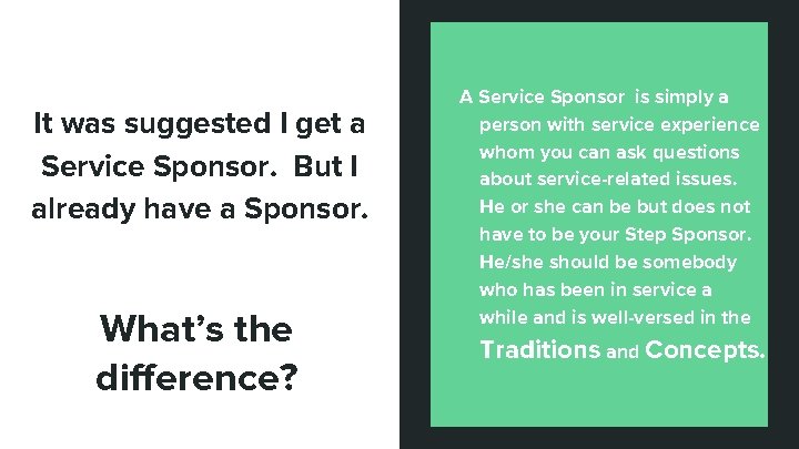 It was suggested I get a Service Sponsor. But I already have a Sponsor.