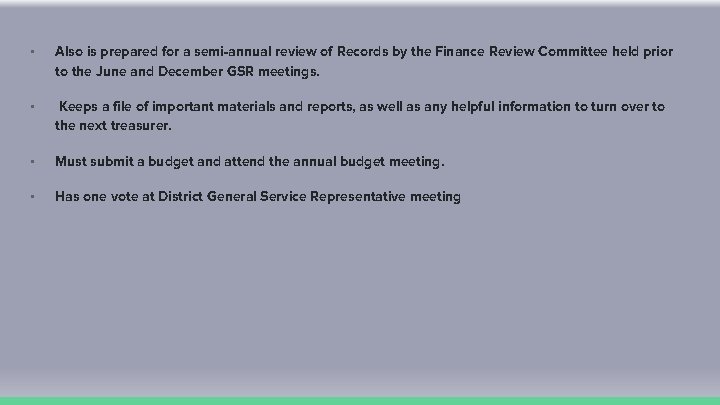  • Also is prepared for a semi-annual review of Records by the Finance