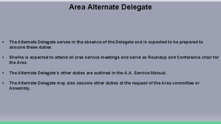 Area Alternate Delegate § The Alternate Delegate serves in the absence of the Delegate