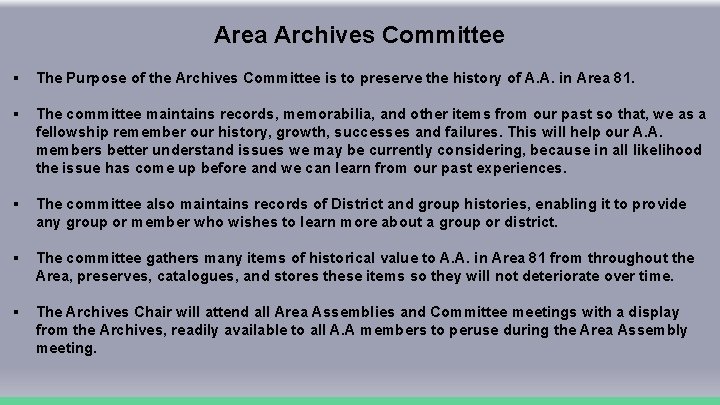 Area Archives Committee § The Purpose of the Archives Committee is to preserve the
