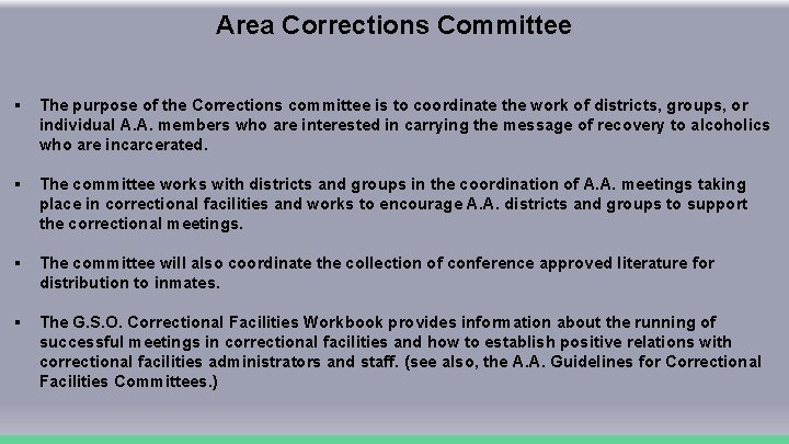 Area Corrections Committee § The purpose of the Corrections committee is to coordinate the