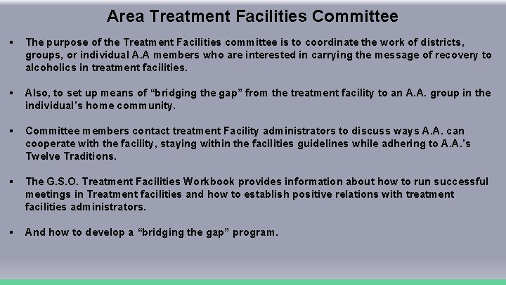 Area Treatment Facilities Committee § The purpose of the Treatment Facilities committee is to